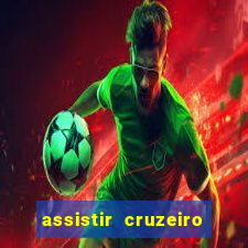 assistir cruzeiro ao vivo hd